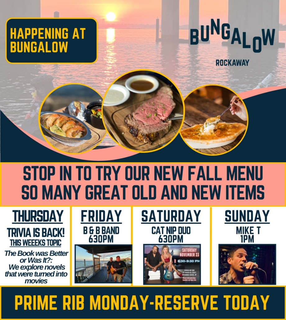 Happening at Bungalow, Stop in to try our new fall menu so many great old and new items, Thursday, trivia is back! This week's topic is "the book was better or was it?", Friday B&B Band 6:30pm, Saturday Cat Nip Duo 6:30pm, and Sunday Mike T 1pm - prime rib monday, reserve today